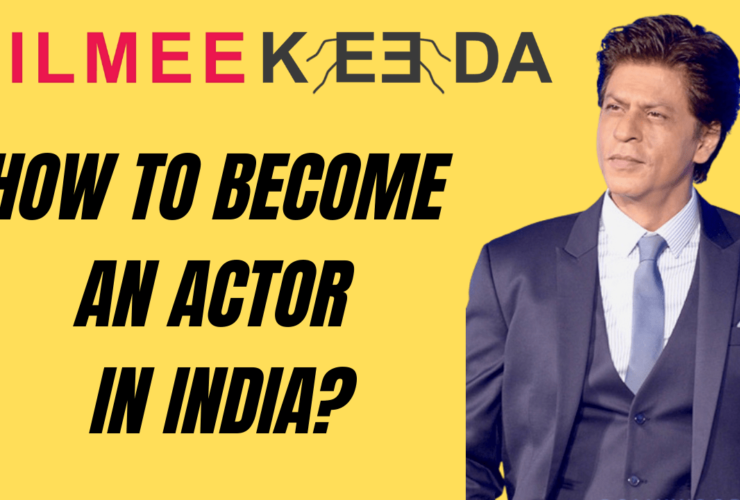 How to Become an Actor in India?