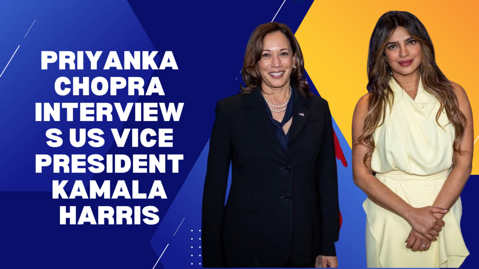 Priyanka Chopra interviews US Vice President Kamala Harris