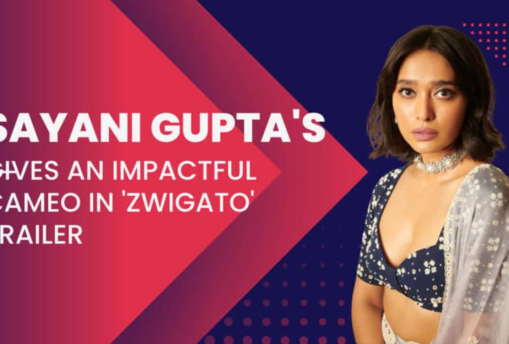 Sayani Gupta's Gives An Impactful Cameo In 'Zwigato' Trailer