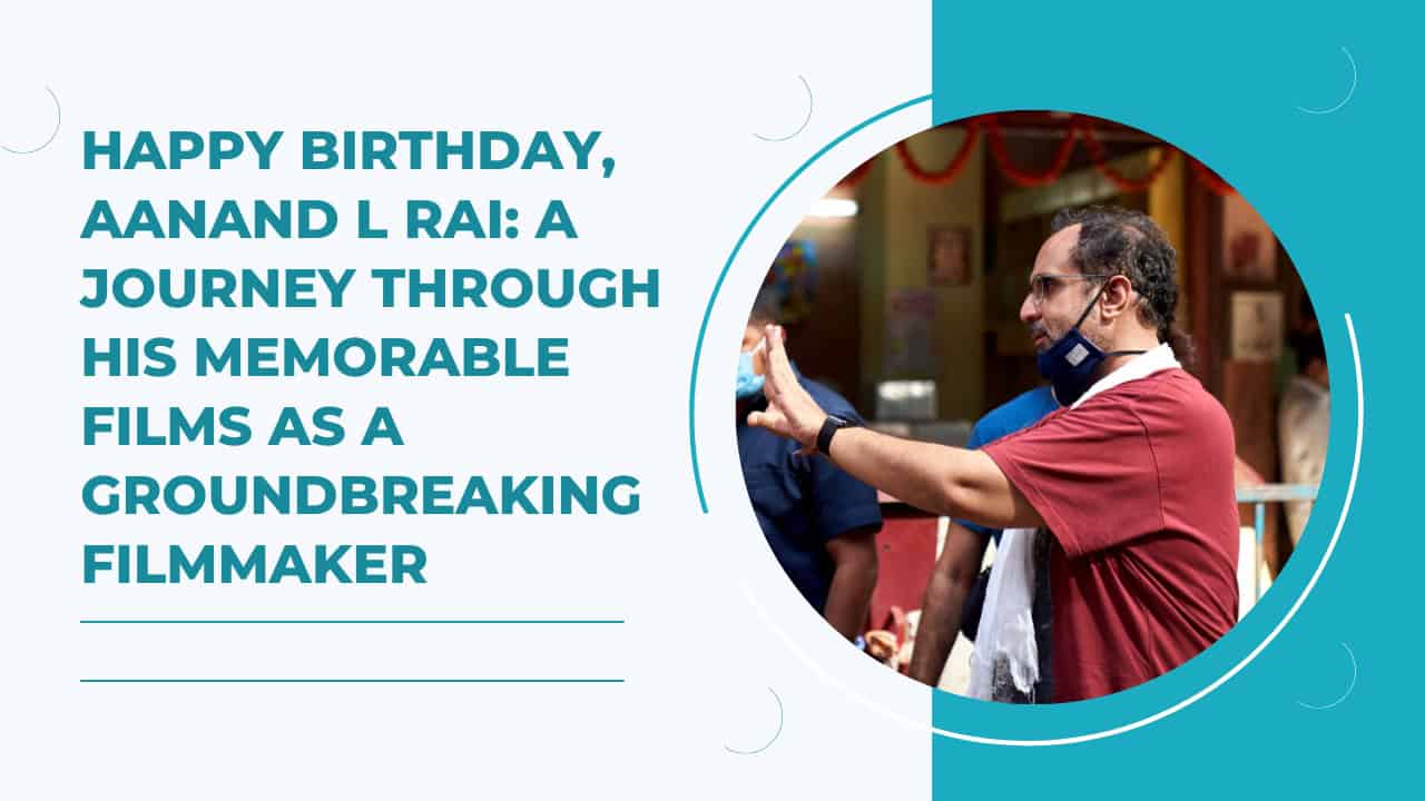 Aanand L Rai