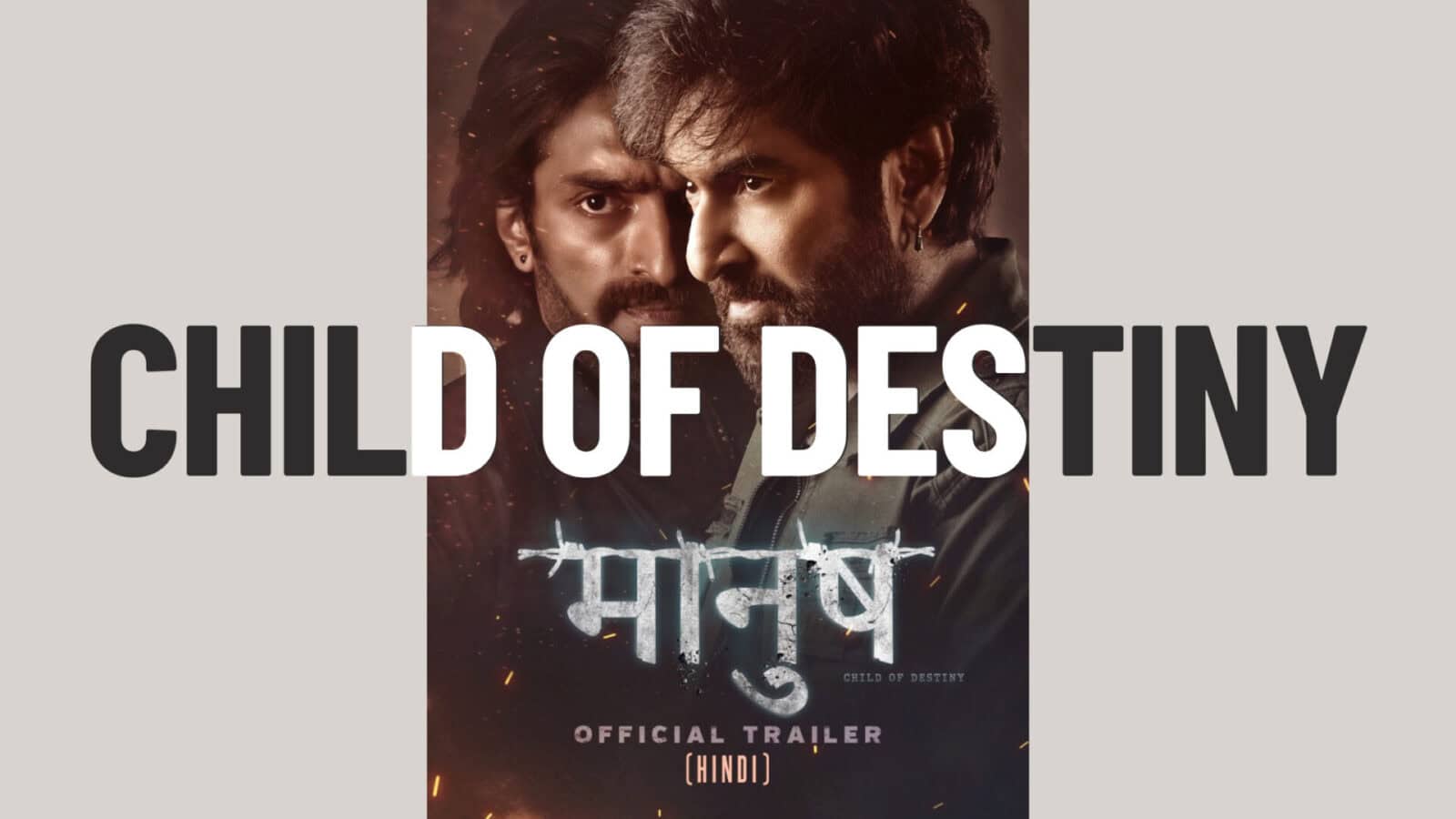 Manush: Child of Destiny