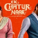 Ek Chatur Naar Review