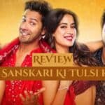 Sunny Sanskari ki Tulsi Kumari Review