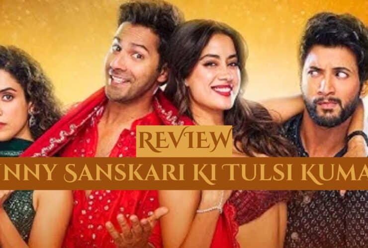 Sunny Sanskari ki Tulsi Kumari Review