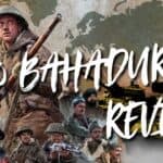 120 Bahadur Review