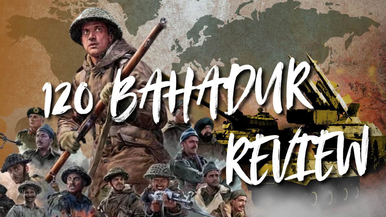 120 Bahadur Review