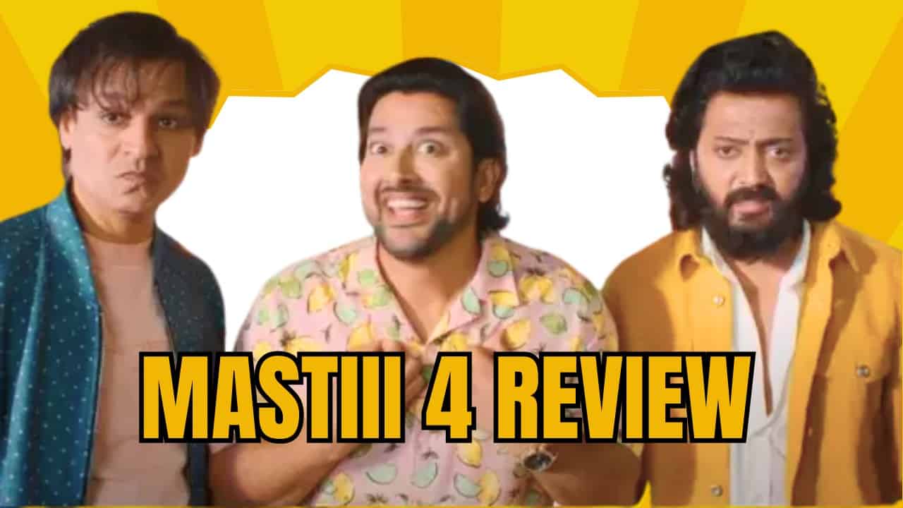 Mastiii 4 Review